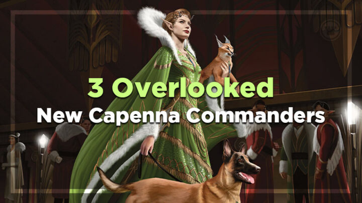 3 Overlooked New Capenna Commanders