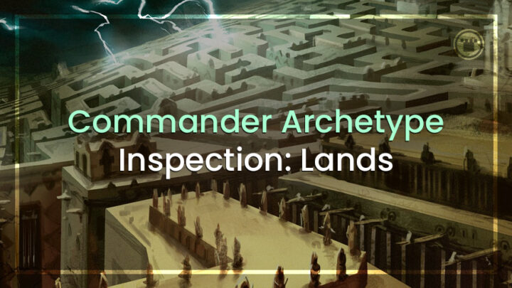 Commander Archetype Inspection Lands