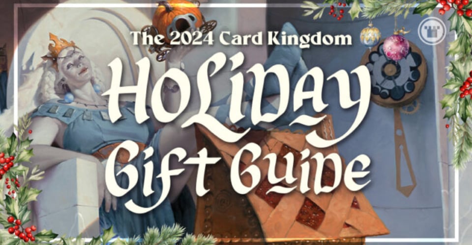 The 2024 Card Kingdom Holiday Gift Guide