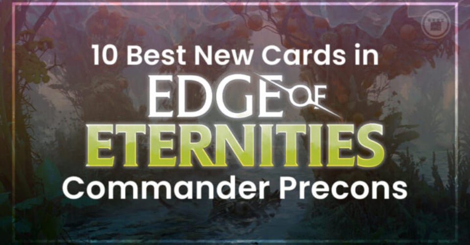 10 Best New Cards in Edge of Eternities Commander Precons