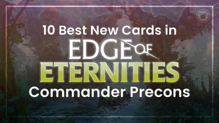 10 Best New Cards in Edge of Eternities Commander Precons