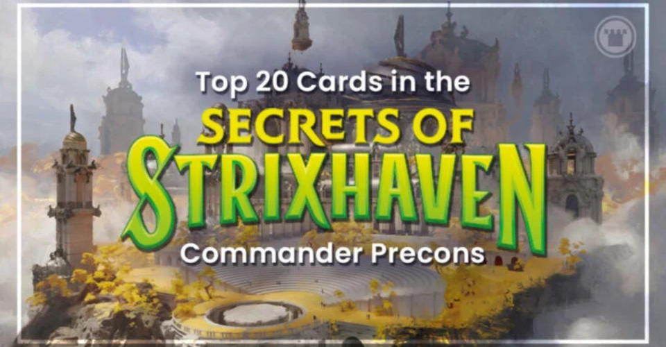 The Top 20 New Cards in the Secrets of Strixhaven Commander Precons