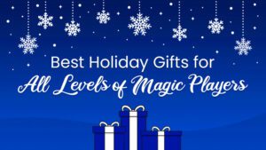 Top gifts for all levels of magic players
