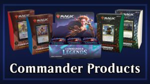 new and upcoming MTG commander products