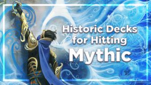 New Historic Decks for hitting mythic