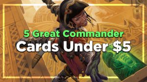 5 Great Commander Cards Under 5