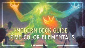 Modern Deck Guide Five-Color Elementals