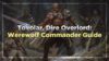 Tovolar Dire Overlord Werewolf Commander Guide