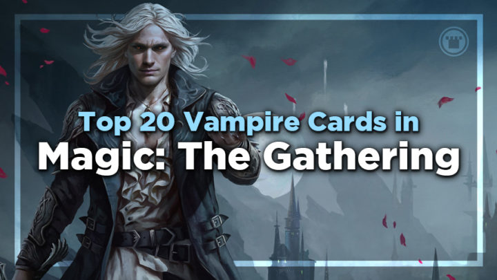 Top 20 Vampire Cards in MTG