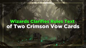 Wizards Clarifies Rules Text of Two Crimson Vow Cards