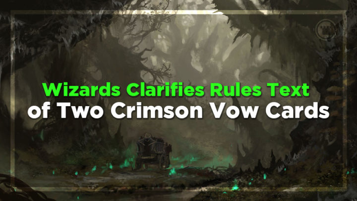 Wizards Clarifies Rules Text of Two Crimson Vow Cards
