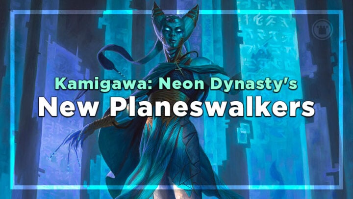 Kamigawa Neon Dynasty's New Planeswalkers