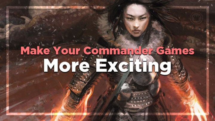 Make Your Commander Games More Exciting