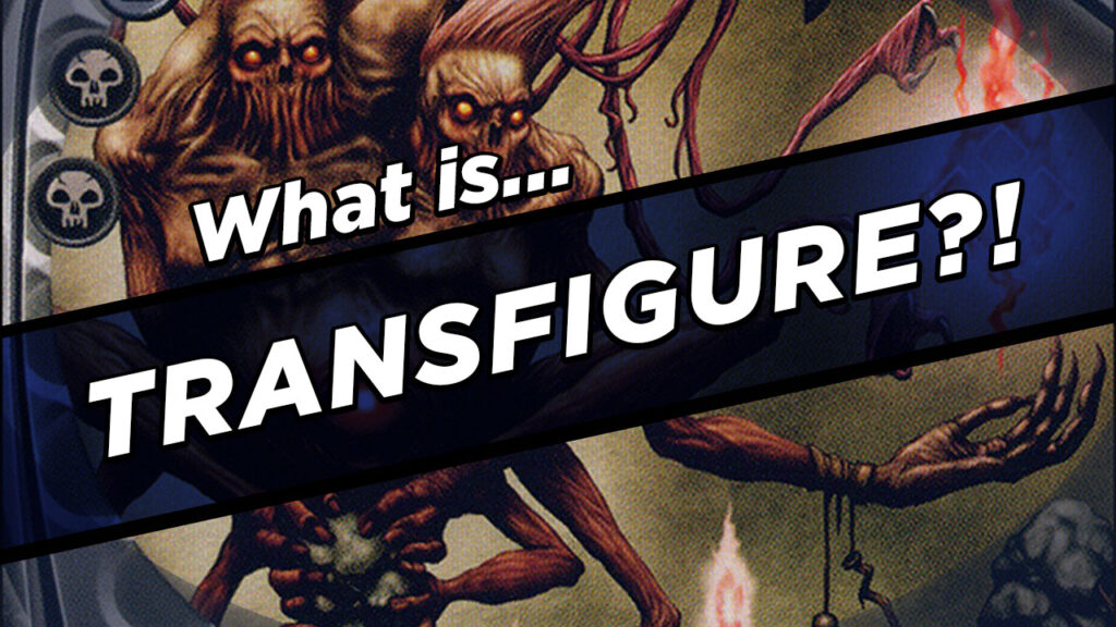Transfigure - MTG Keywords Explained - Card Kingdom Blog