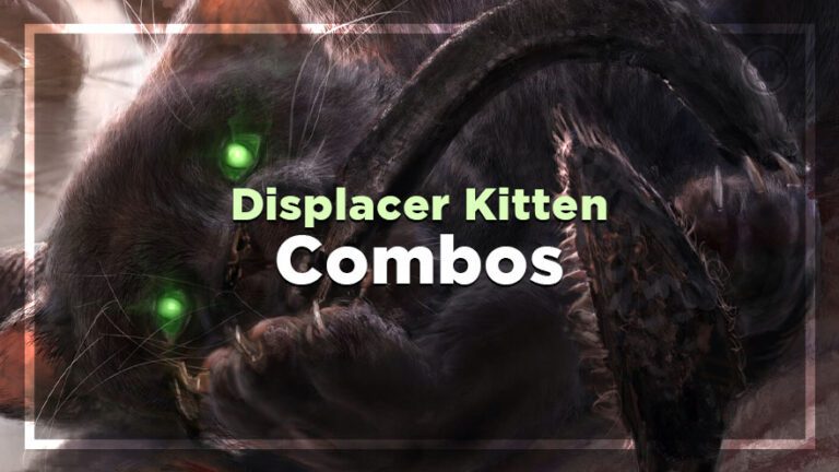 Displacer Kitten Combos - Card Kingdom Blog
