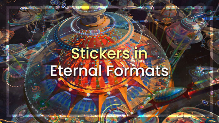 UNFINITY stickers in eternal formats