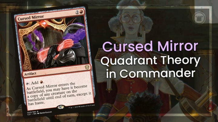 Cursed Mirror Quadrant Theory in Commander