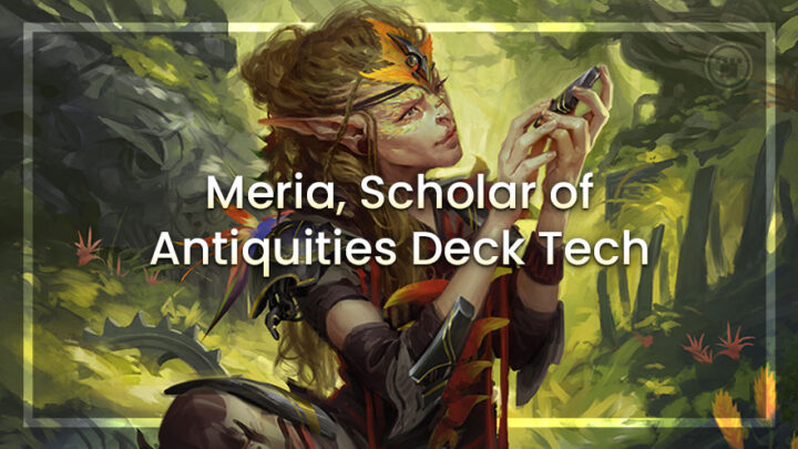 Meria Scholar of Antiquities Deck Tech