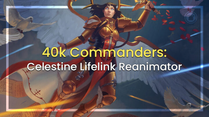 40k Commanders, Celestine Lifelink Reanimator