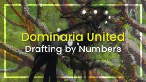 Dominaria United Drafting by Numbers
