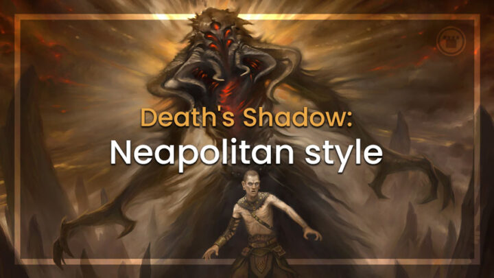 Death's Shadow Neapolitan style