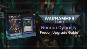 Necron Dynasties Precon Upgrade Guide