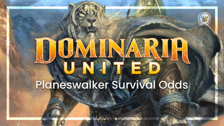 Dominaria United Planeswalker Survival Odds