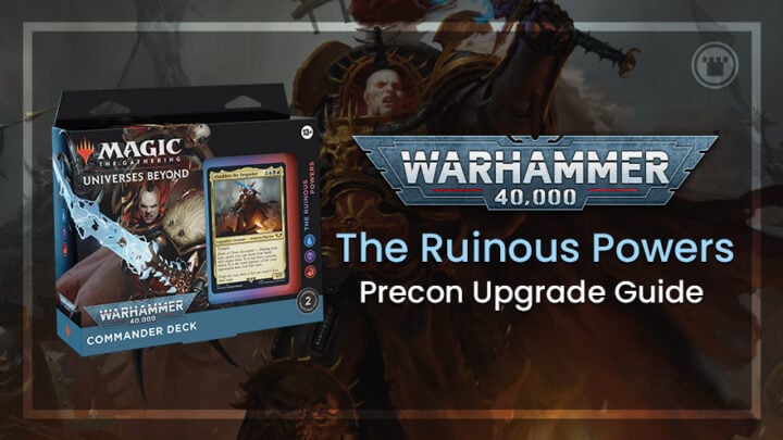 The Ruinous Powers Precon Upgrade Guide