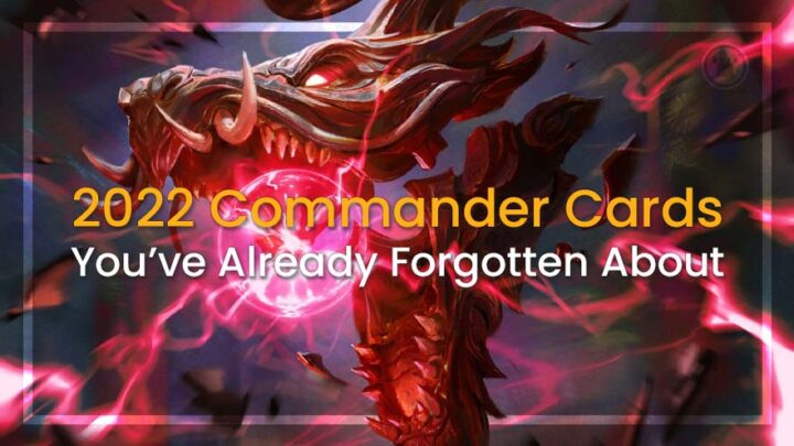 2022 Commander Cards you've already forgotten about