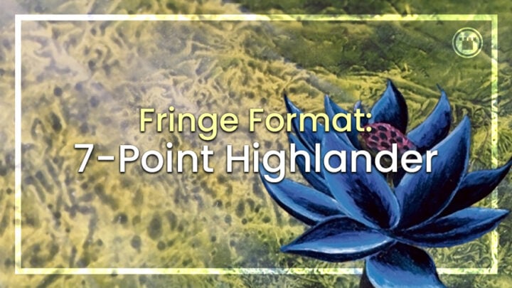 Fringe Format: 7-point highlander