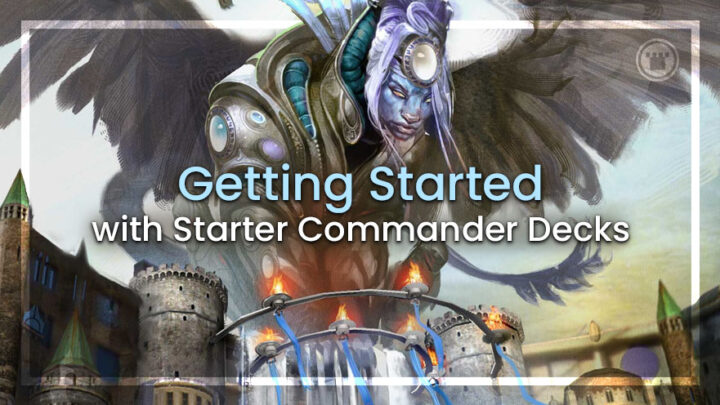Getting started with Starter Commander Decks