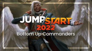 Jumpstart 2022 Bottom-up Commander