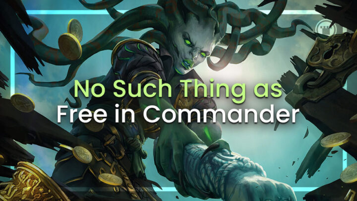 No such thing as Free in Commander