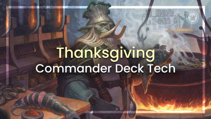 Thanksgiving Commander Deck Tech