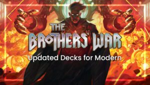 The Brothers' War Updated Decks for Modern