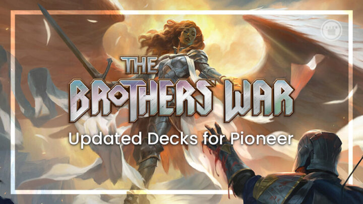 The Brothers' War Updated Decks for Pioneer