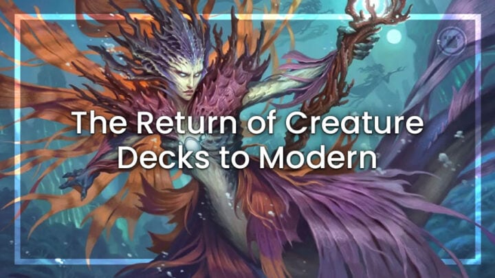 The return of creature decks to Modern