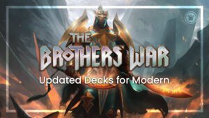 The Brothers' War Updated Decks for Standard