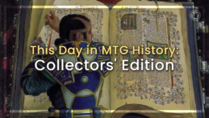 This Day in MTG History: Collectors' Edition