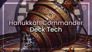 Hanukkah Commander Deck Tech