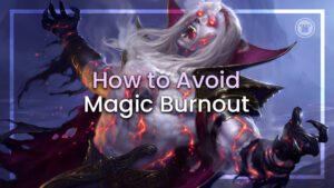 How to Avoid Magic Burnout