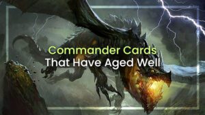 Old Commander Cards that Have aged well