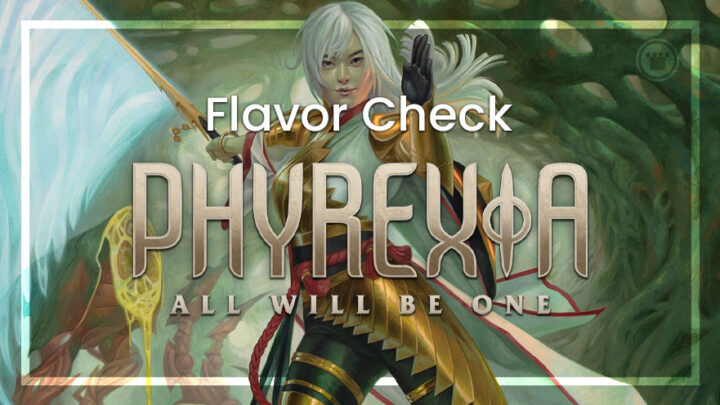 Flavor Check, Phyrexia All Will Be One