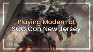 Playing Modern at SCG Con New Jersey