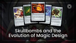 Skullbombs and the Evolution of Magic Design