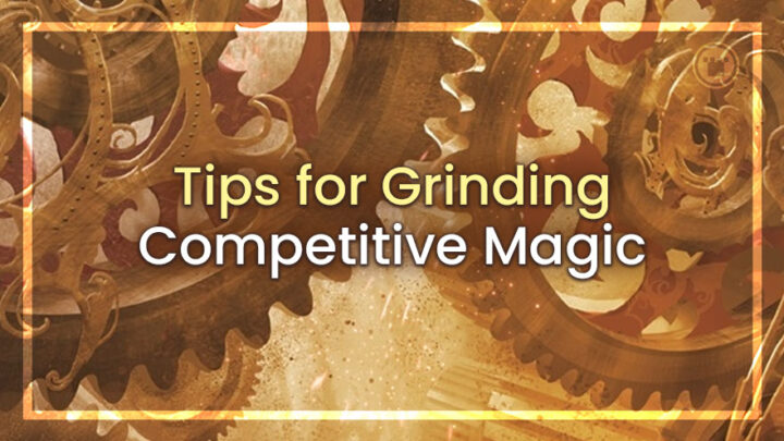 Tips for grinding competitive magic