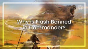 Why is Flash Banned in Commander?