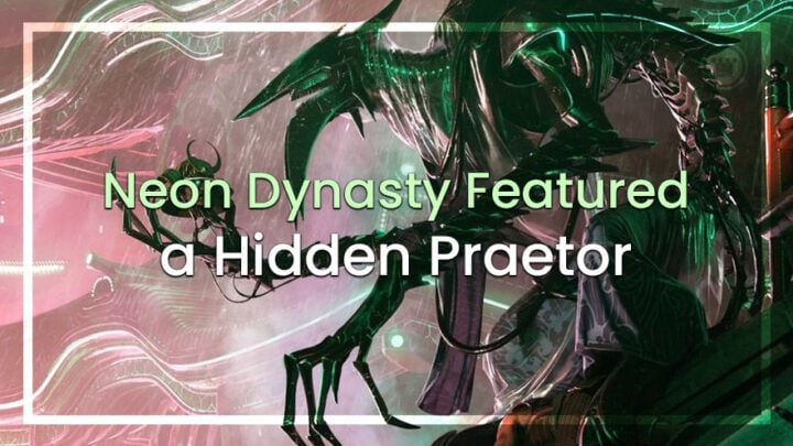 Neon Dynasty Featured a Hidden Praetor