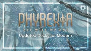 Phyrexia All Will Be One Updated Decks for Modern