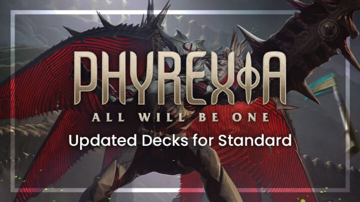 Phyrexia: All Will Be One Updated Decks for Standard